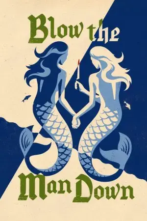 Blow the Man Down Blow the Man Down