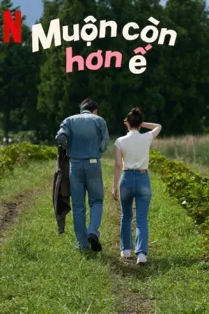 Muộn Còn Hơn Ế