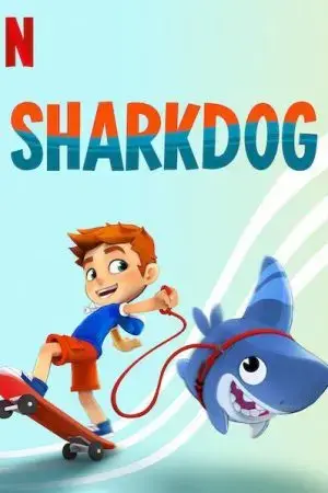 Sharkdog: Chú chó cá mập Sharkdog: Chú chó cá mập